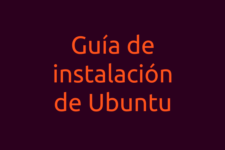 Guía de instalación de Ubuntu