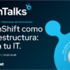 Webinar de Red Hat: "OpenShift como infraestructura: libera tu IT"